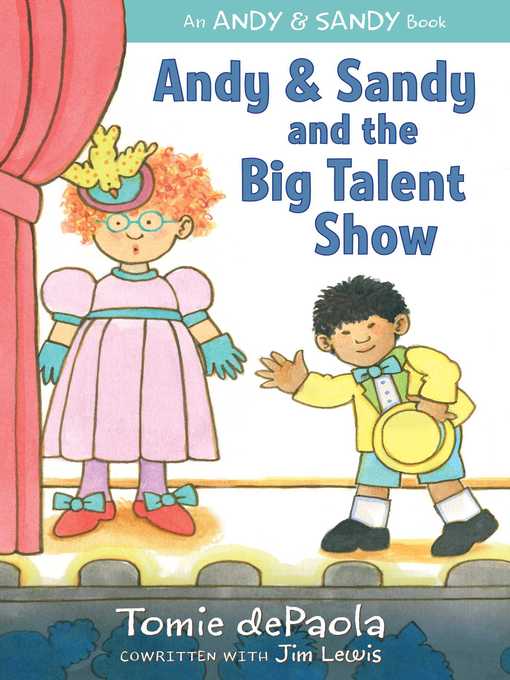 Title details for Andy & Sandy and the Big Talent Show by Tomie dePaola - Wait list